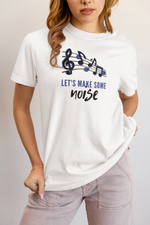 Lets Make Some Noise Women Regular Fit Tshirt 180 White Regular Fit Tshirt - Premium Cotton Women Wear