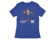Women Regular Fit Tshirt - Woody Cowboy Mode On Women Regular Fit Tshirt 180 Royal Blue | Fullmoon Styles