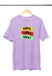 Women Regular Fit Tshirt - Make Today Great Women Regular Fit Tshirt 180 Lavender | Fullmoon Styles
