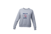 Women Regular Fit Sweatshirt - Music Is My Life Women Regular Fit Sweatshirt 320 Gray | Fullmoon Styles