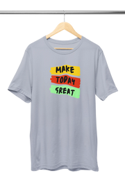 Make Today Great Women Regular Fit Tshirt 180 Gray Regular Fit Tshirt - Premium Cotton Women Wear