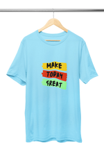 Men Regular Fit Tshirt - Make Today Great Men Regular Fit Tshirt 180 Sky Blue | Fullmoon Styles