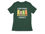 Women Regular Fit Tshirt - Certified Book Addict Women Regular Fit Tshirt 180 Bottle Green | Fullmoon Styles