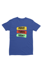Royal Blue Regular Fit Tshirt - Make Today Great Men Regular Fit Tshirt 180 Design | Men Fashion