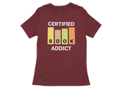 Women Regular Fit Tshirt - Certified Book Addict Women Regular Fit Tshirt 180 Maroon | Fullmoon Styles