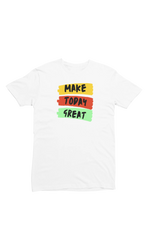 Make Today Great Women Regular Fit Tshirt 180 White Regular Fit Tshirt - Premium Cotton Women Wear