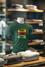 Men Regular Fit Tshirt - Make Today Great Men Regular Fit Tshirt 180 Bottle Green | Fullmoon Styles