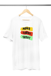 Women Regular Fit Tshirt - Make Today Great Women Regular Fit Tshirt 180 White | Fullmoon Styles