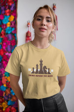 Chess Think Before You Move Women Regular Fit Tshirt 180 Beige Regular Fit Tshirt - Premium Cotton Women Wear
