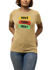 Women Regular Fit Tshirt - Make Today Great Women Regular Fit Tshirt 180 Beige | Fullmoon Styles
