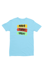 Sky Blue Regular Fit Tshirt - Make Today Great Women Regular Fit Tshirt 180 Design | Women Fashion