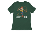 Women Regular Fit Tshirt - Woody Cowboy Mode On Women Regular Fit Tshirt 180 Bottle Green | Fullmoon Styles