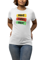 White Regular Fit Tshirt - Make Today Great Women Regular Fit Tshirt 180 Design | Women Fashion