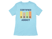 Women Regular Fit Tshirt - Certified Book Addict Women Regular Fit Tshirt 180 Sky Blue | Fullmoon Styles