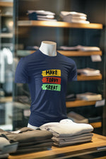 Navy Blue Regular Fit Tshirt - Make Today Great Men Regular Fit Tshirt 180 Design | Men Fashion
