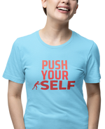 Women Regular Fit Tshirt - Push Yourself Women Regular Fit Tshirt 180 Sky Blue | Fullmoon Styles