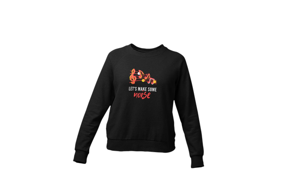 Women Regular Fit Sweatshirt - Lets Make Some Noise Women Regular Fit Sweatshirt 320 Black | Fullmoon Styles
